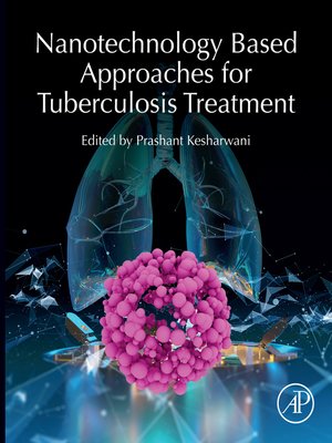 cover image of Nanotechnology Based Approaches for Tuberculosis Treatment
